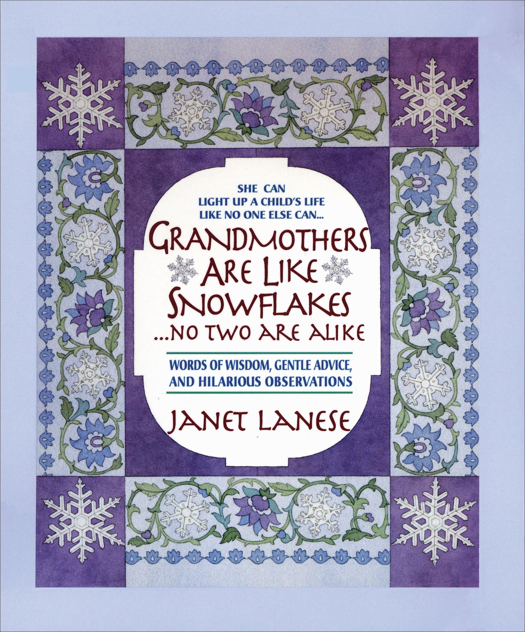 Grandmothers Are Like Snowflakes...No Two Are Alike: Words of Wisdom, Gentle Advice, & Hilarious Observations used book depot