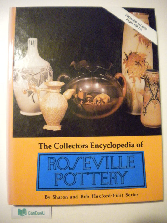 The Collectors Encyclopedia of ROSEVILLE POTTERY  First Series [Hardcover] Huxford, Sharon  Bob and Color  bw