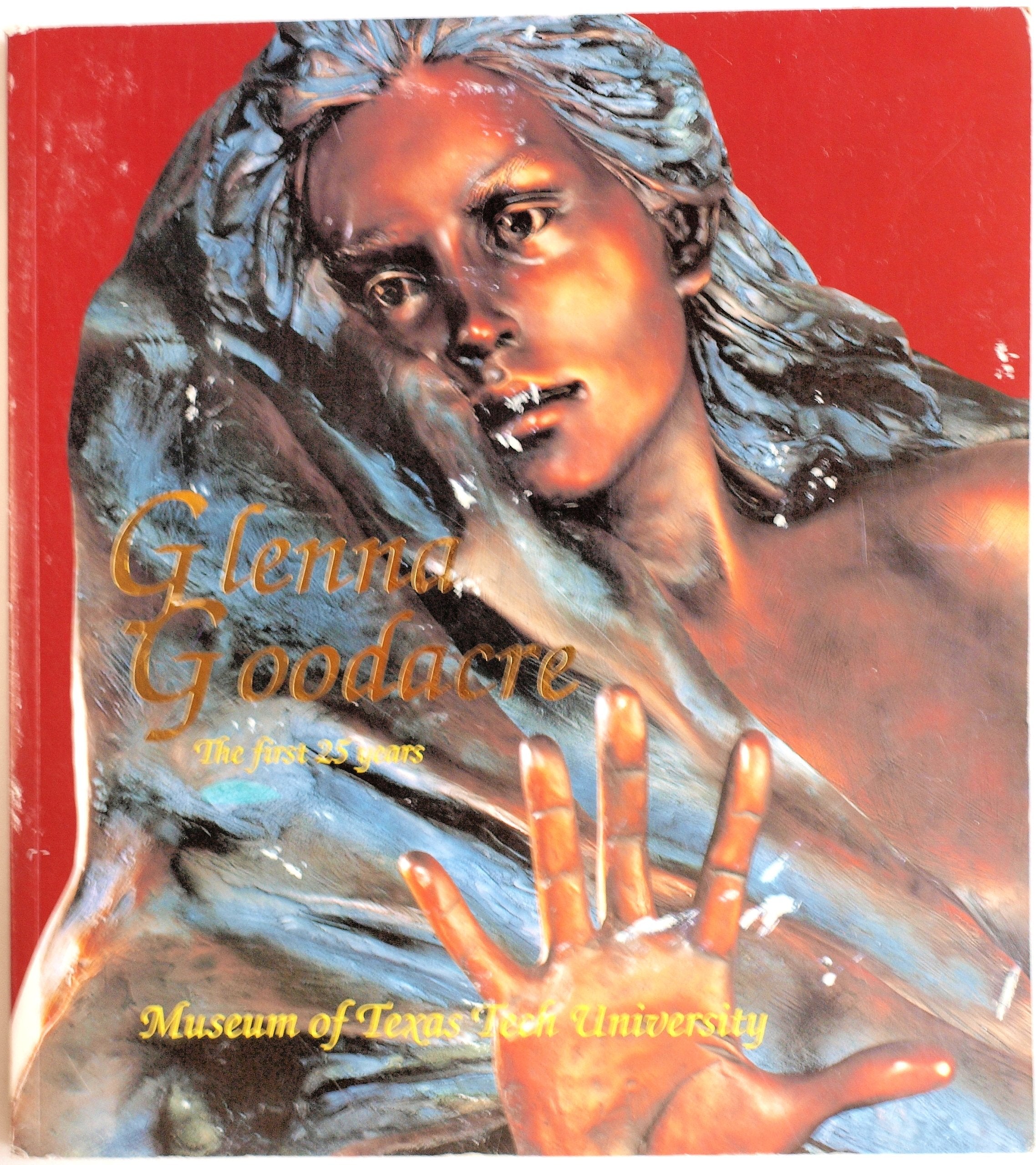 Glenna Goodacre: The First 25 Years : A Retrospective Exhibition of Sculpture used book depot