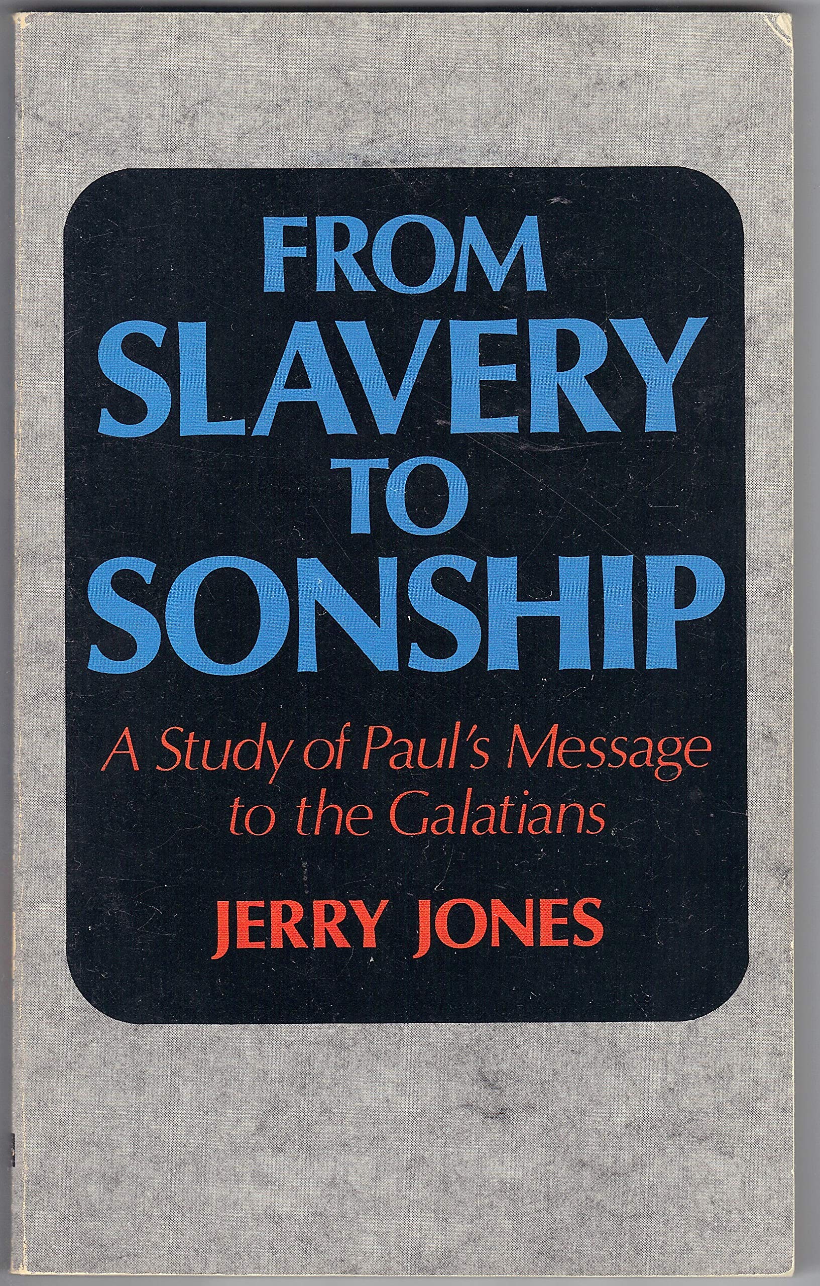 From Slavery to Sonship: A Study of Paul's Message to the Galatians used book depot