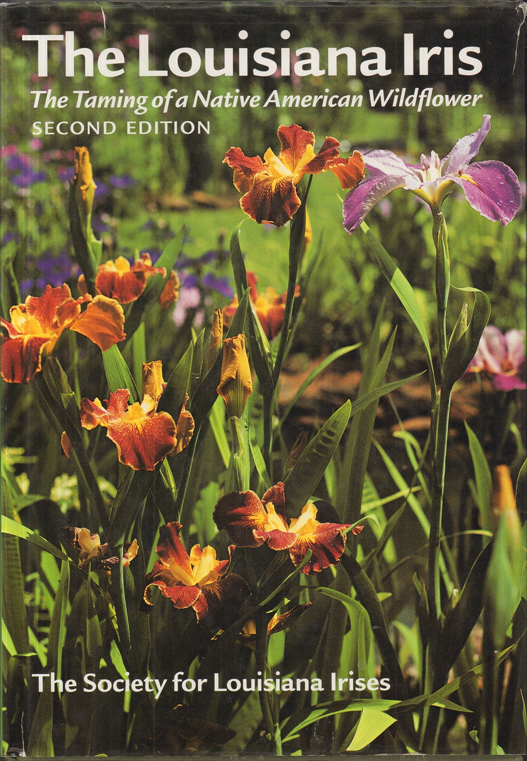 The Louisiana Iris: The Taming of a Native American Wildflower, 2nd Edition