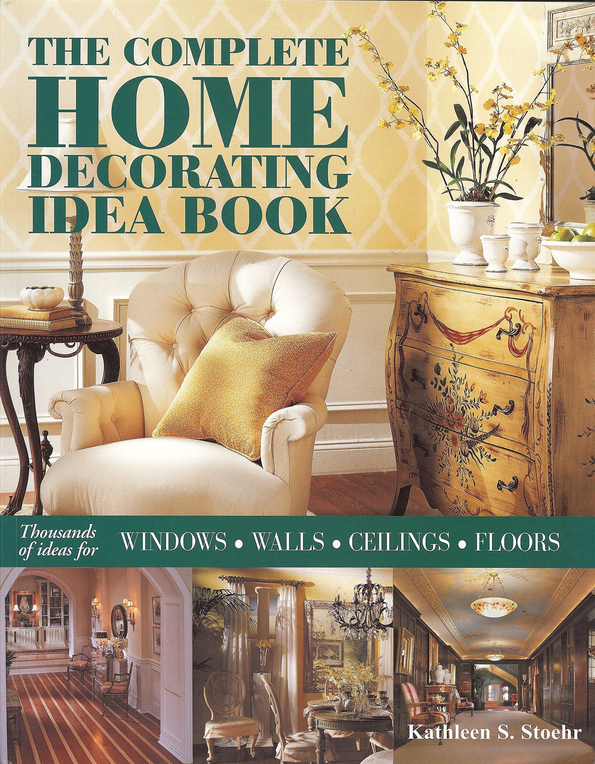 The Complete Home Decorating Idea Book: Thousands of Ideas for Windows, Walls, Ceilings and Floors used book depot