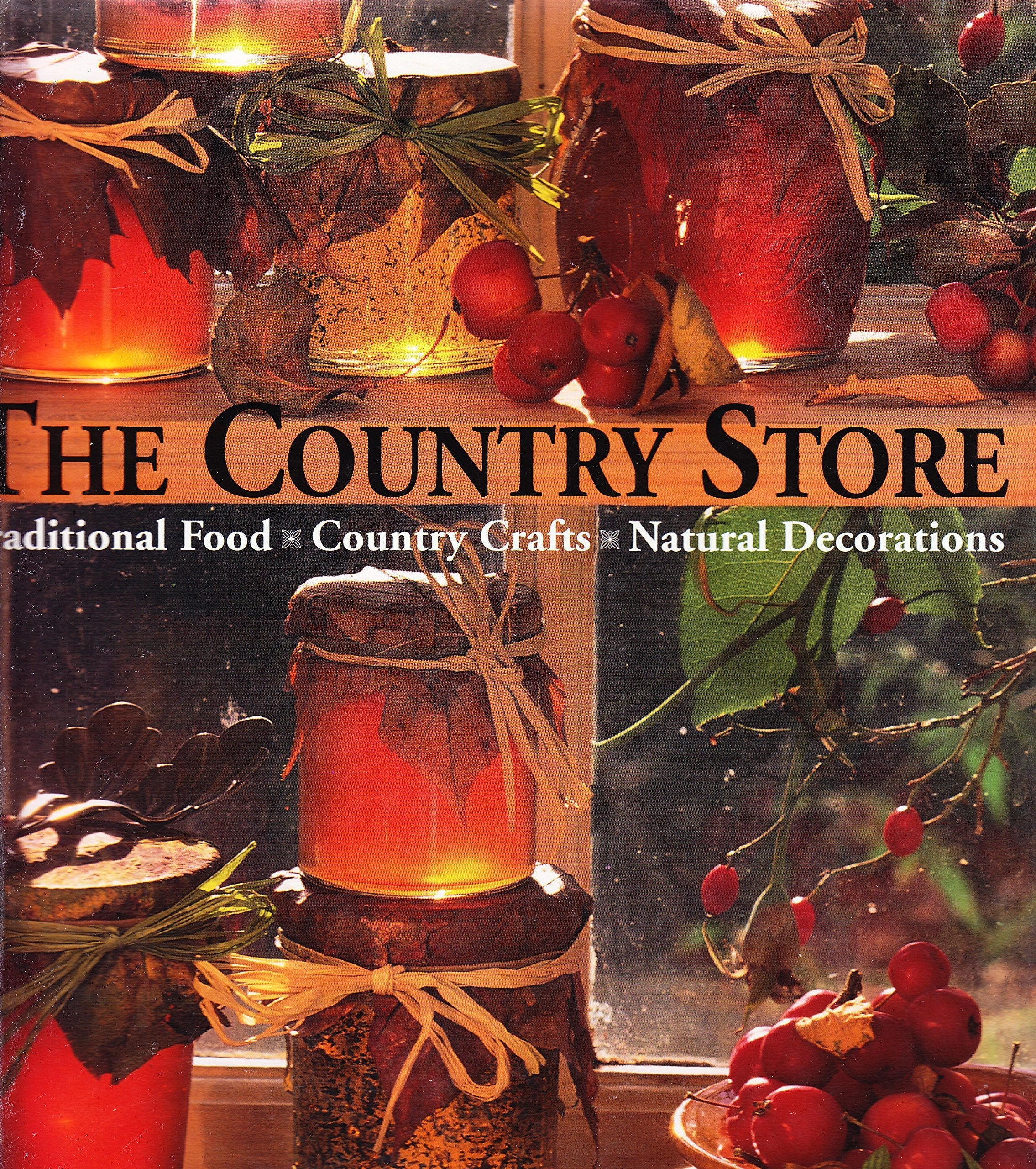 The Country Store; Traditional Food, Country Crafts, Natural Decortations used book depot