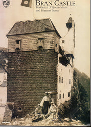 The Bran Castle: Residence of Queen Maria and Princess Ileana