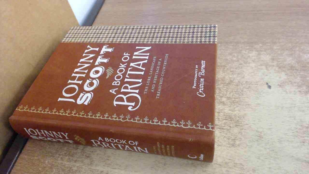 A Book of Britain: The Lore, Landscape and Heritage of a Treasured Countryside used book depot