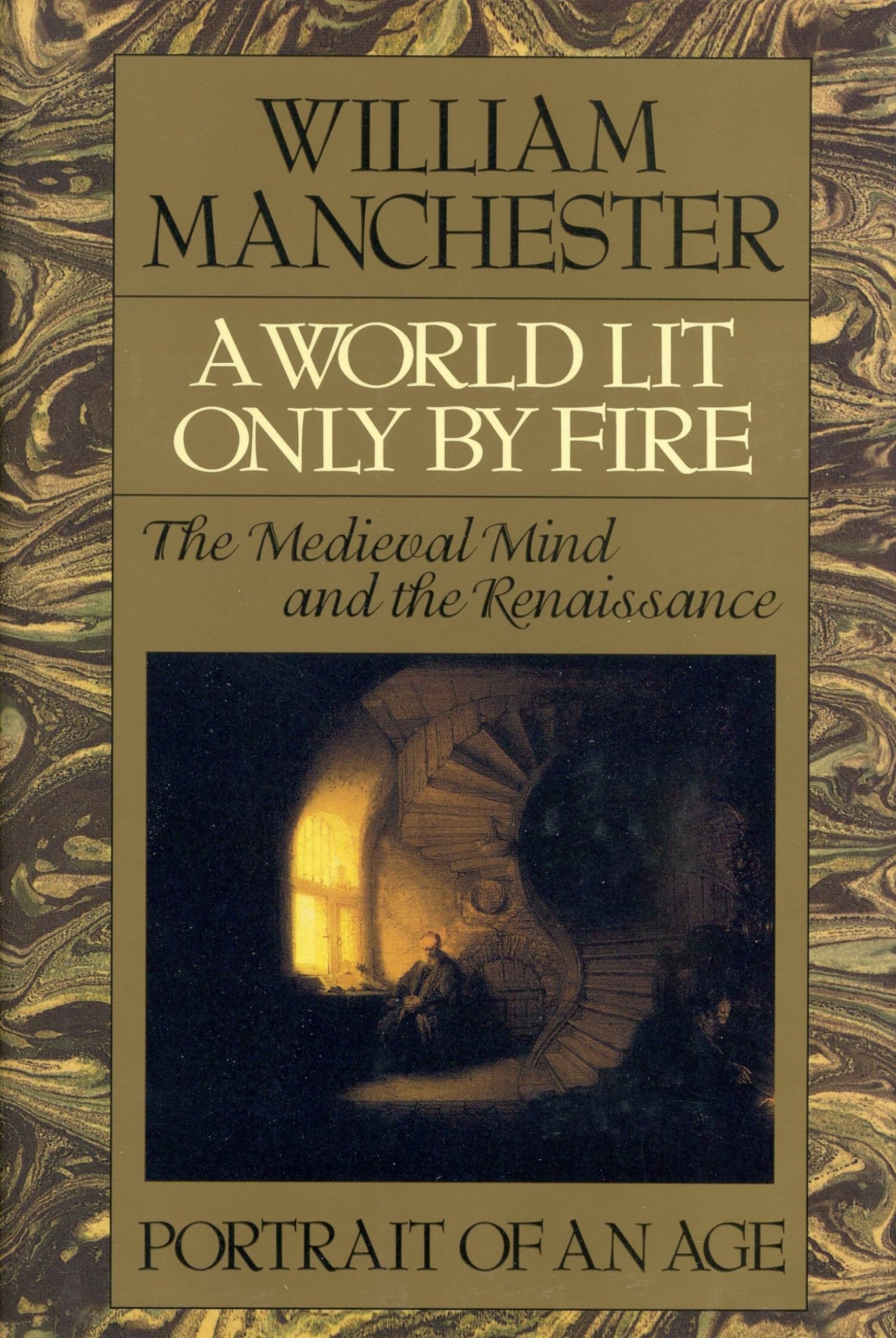 A World Lit Only by Fire: The Medieval Mind and the Renaissance - Portrait of an Age used book depot