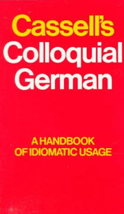 Cassell's Colloquial German: A Handbook of Idiomatic Usage used book depot