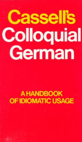 Cassell's Colloquial German: A Handbook of Idiomatic Usage used book depot