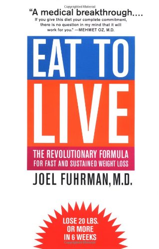 Eat to Live: The Revolutionary Formula for Fast and Sustained Weight Loss used book depot