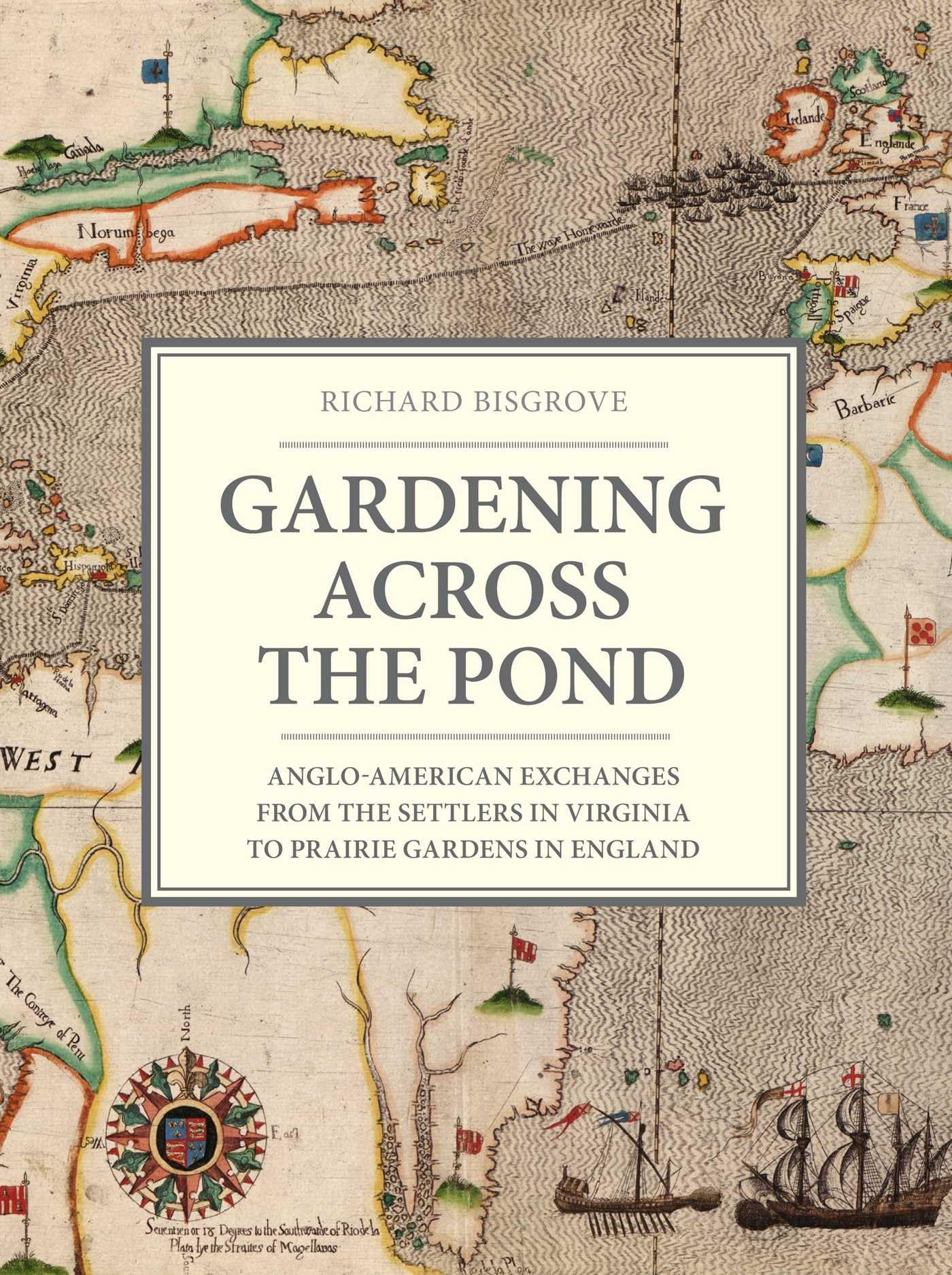 Gardening Across the Pond: Anglo-American Exchanges from the Settlers in Virginia to Prairie Gardens in England used book depot