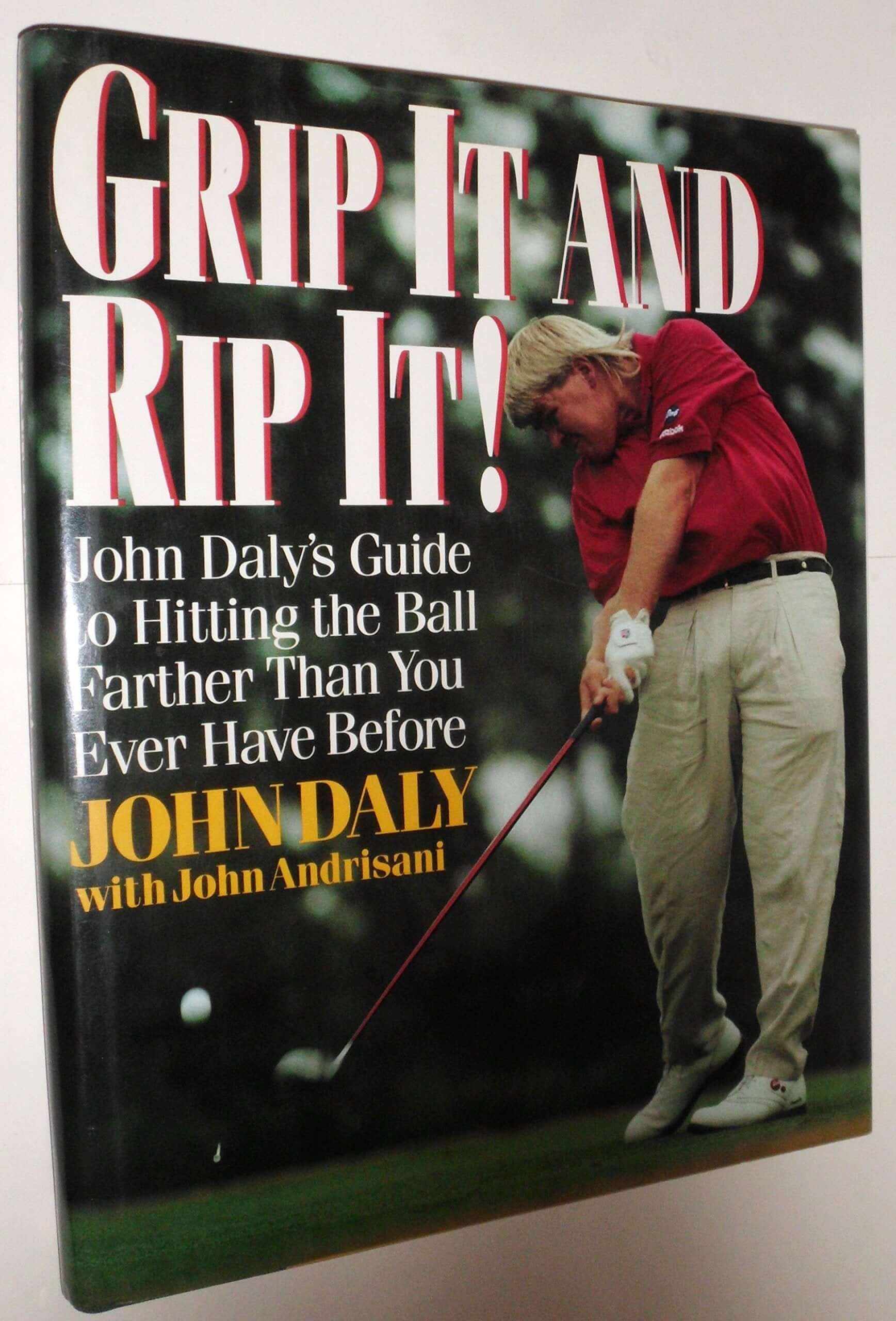 Grip It and Rip It: John Daly's Guide to Hitting the Ball Farther Than You Ever Have Before used book depot