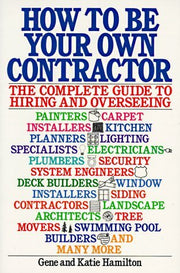 How to be Your Own Contractor: The Complete Guide to Hiring and Overseeing used book depot