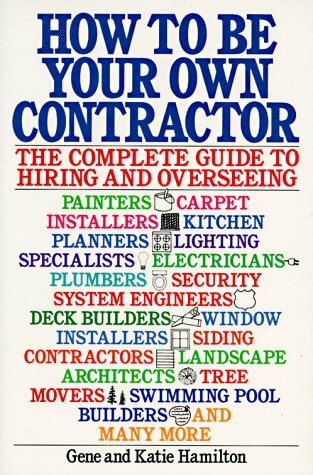 How to be Your Own Contractor: The Complete Guide to Hiring and Overseeing used book depot
