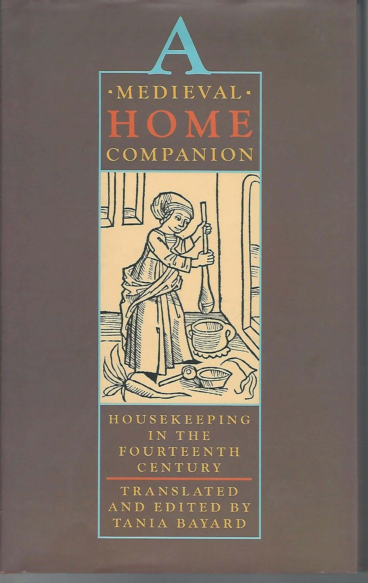 A Medieval Home Companion: Housekeeping in the Fourteenth Century used book depot