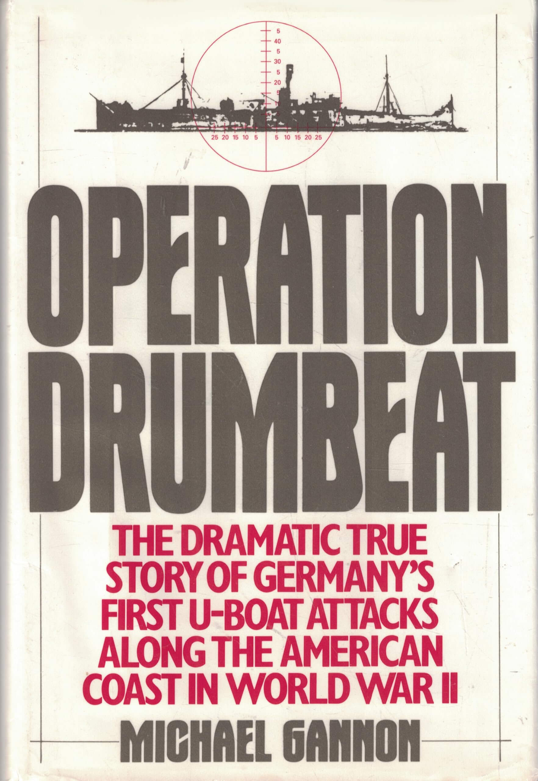 Operation Drumbeat: The Dramatic True Story of Germany's First U-Boat Attacks Along the American Coast in World War II used book depot