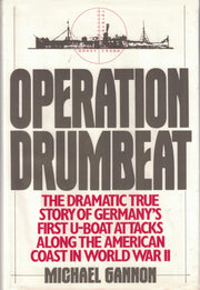Operation Drumbeat: The Dramatic True Story of Germany's First U-Boat Attacks Along the American Coast in World War II used book depot