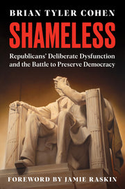 Shameless: Republicans' Deliberate Dysfunction and the Battle to Preserve Democracy used book depot
