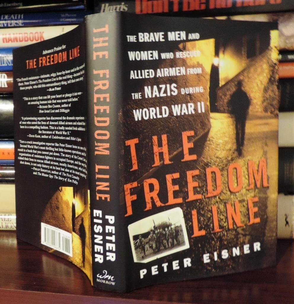 The Freedom Line: The Brave Men and Women Who Rescued Allied Airmen from the Nazis During World War II used book depot