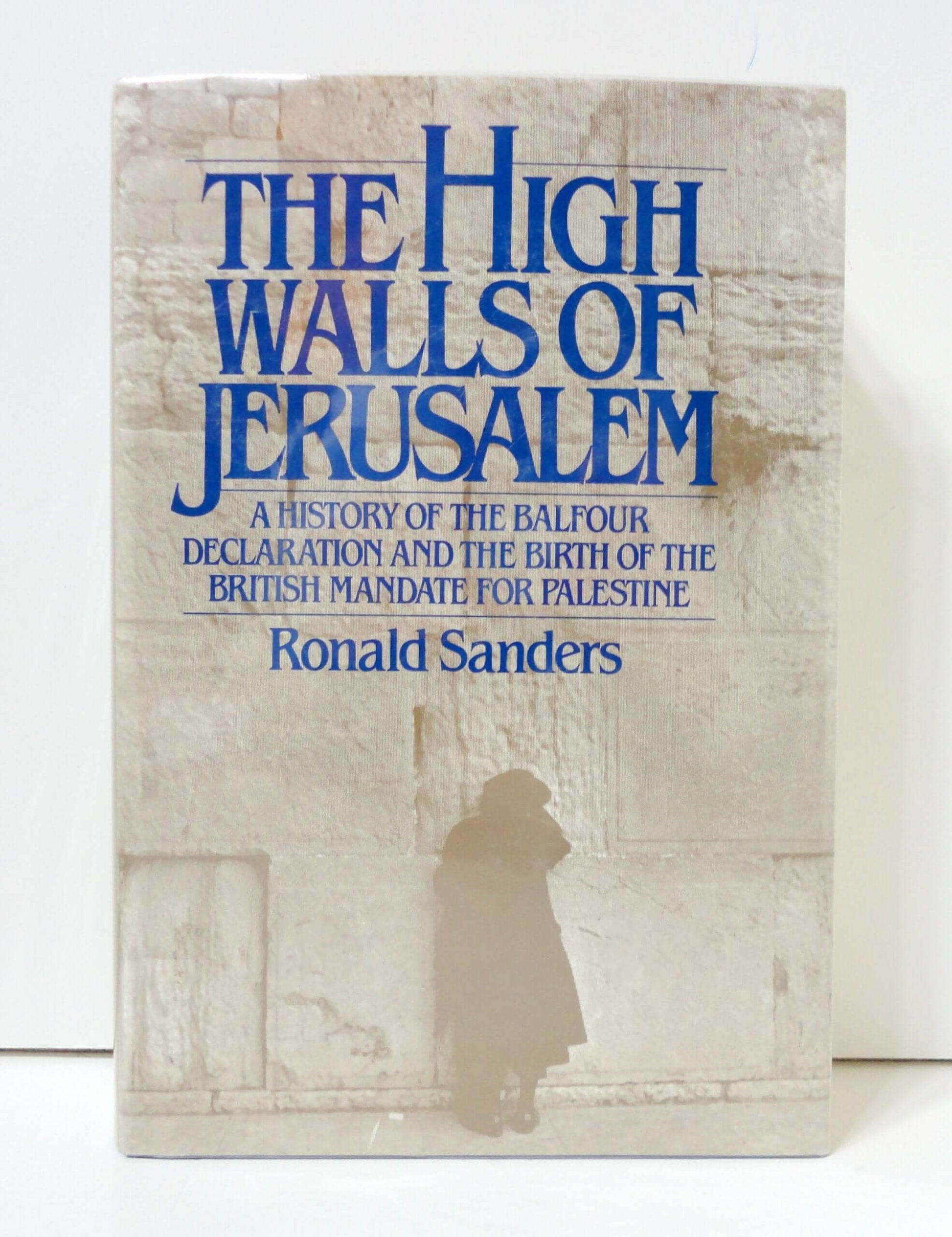 The High Walls of Jerusalem: A History of the Balfour Declaration and the Birth of the British Mandate for Palestine used book depot