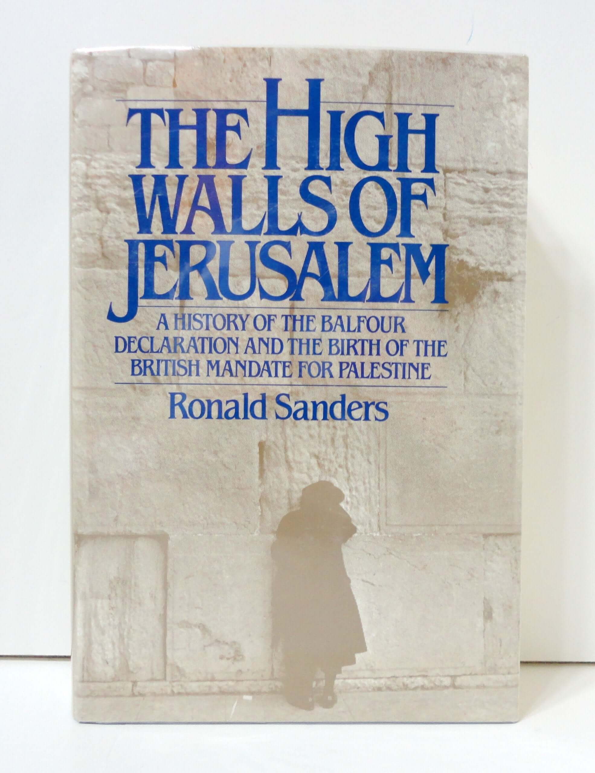 The High Walls of Jerusalem: A History of the Balfour Declaration and the Birth of the British Mandate for Palestine used book depot