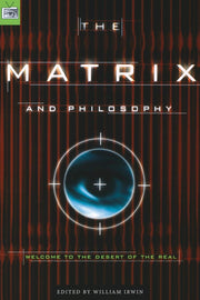 The Matrix and Philosophy: Welcome to the Desert of the Real (Popular Culture and Philosophy, 3) used book depot