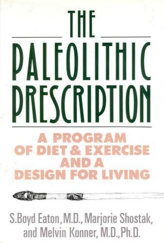 The Paleolithic Prescription: A Program of Diet and Exercise and a Design for Living used book depot
