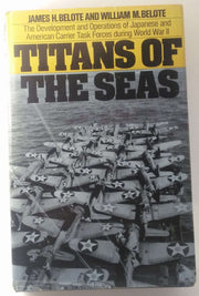 Titans of the Seas; The Development and Operations of Japanese and American Carrier Task Forces During World War II used book depot